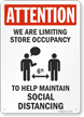 Attention We Are Limiting Store Occupancy To Help Maintain Social Distancing Social Distancing Sign