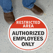 Restricted Area, Authorized Employees Only Floor Sign