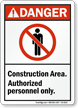 Construction Area Authorized Personnel ANSI Danger Sign