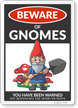 Funny Beware of Gnomes Sign