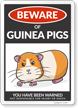 Funny Beware of Guinea Pigs Sign