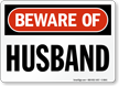Beware Of Husband Humorous Sign