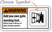 Warning (ANSI)Add you own gate warning Sign