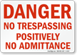 Danger No Trespassing Positively No Admittance Sign