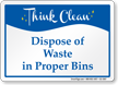 Dispose Of Waste In Proper Bins Sign