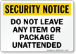 Do Not Leave Any Item Security Notice Sign