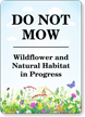 Do Not Mow Wildflower And Natural Habitat Sign
