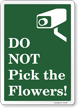Do Not Pick Flowers Sign With Video Surveillance Symbol