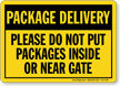 Dont Put Packages Inside Or Near Gate Sign