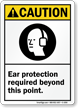 Ear Protection Required Beyond This Point Caution Sign