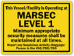 Vessel/Facility Is Operating At Marsec Level 1 Sign