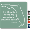 Florida Novelty Sign, Illegal To Destroy Electronic Device