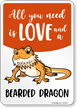 Funny All You Need Is Love And A Bearded Dragon Sign