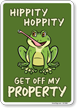Funny Hippity Hoppity Get Off My Property Frog Sign