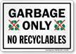 Garbage Only No Recyclables Sign