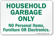 Household Garbage Only No Personal Items, Furniture Sign