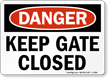 Danger Keep Gate Closed Sign