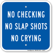 No Checking No Slap Shots No Crying Sign