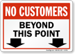 No Customers Beyond This Point Store Policy Sign
