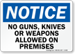 Notice No Guns, Knives Weapons Allowed Sign