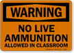 No Live Ammunition Allowed Warning Sign