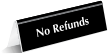 No Refunds OfficePal Tabletop Tent Sign