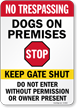 No Trespassing Dog On Premises Stop Keep Gate Shut Dog Sign