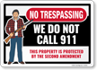 NO TRESPASSING: We Do Not Call 911