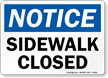 Notice Sidewalk Closed Sign