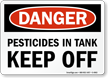DANGER: PESTICIDE IN TANK. KEEP OFF Sign