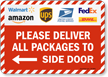 Please Deliver All Packages To Side Door Delivery Sign