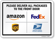 Please Deliver All Packages to the Front Door Arrow Sign