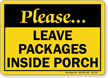Please Leave Packages Inside Porch Sign