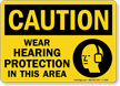 Wear Hearing Protection In This Area Caution Sign