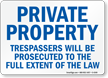 Private Property Trespassers Will Be Prosecuted Sign