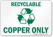 Recyclable Copper Only Sign