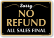 Sorry All Sales Final No Refund Sign