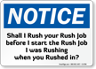 Shall I Start Rush Job OSHA Notice Sign