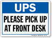 UPS Please Pick Up At Front Desk Sign