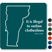 Illegal To Outlaw Clotheslines Vermont Novelty Law Sign