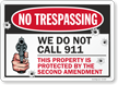We Do Not Call 911 No Trespassing Sign