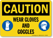 Wear Gloves And Goggles Caution Sign