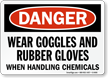 Danger Goggles Gloves Handling Chemicals Sign