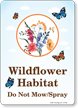 Wildflower Habitat Do Not Mow Spray Pesticide Sign