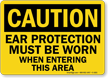 Wear Ear Protection When Entering This Area Sign