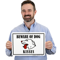 Beware of Dog Kisses Humorous Sign