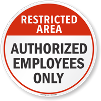 Restricted Area, Authorized-Employees Only Floor Sign
