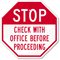 Stop Check With Office Before Proceeding Sign
