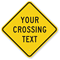 Your Crossing Text Custom Sign