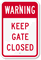 Warning - Keep Gate Closed Sign